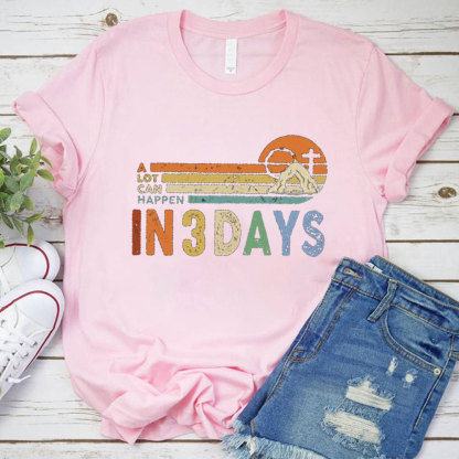A Lot Can Happen in 3 Days Christian Easter Shirt