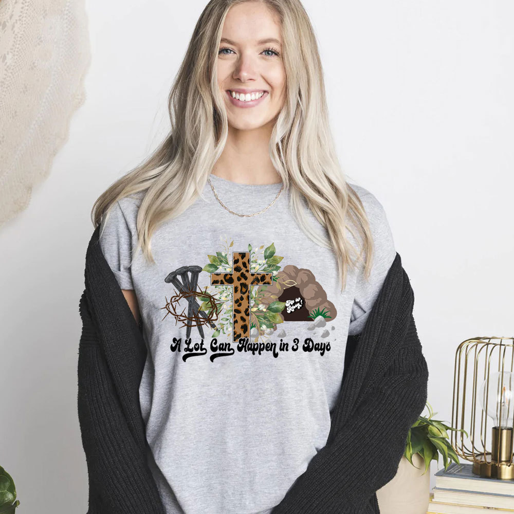 A Lot Can Happen in 3 Days Christian Tee