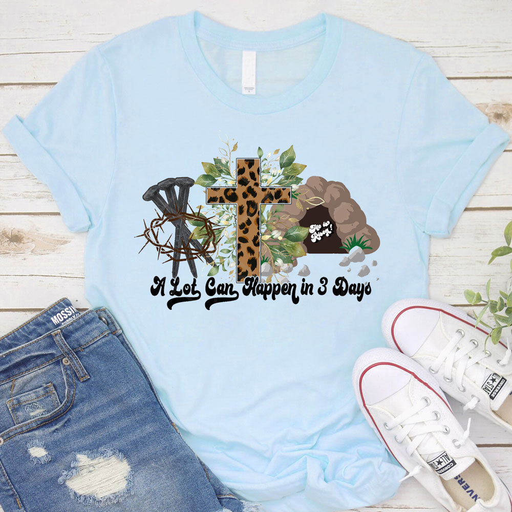 A Lot Can Happen in 3 Days Christian Tee Sale-GuidingCross