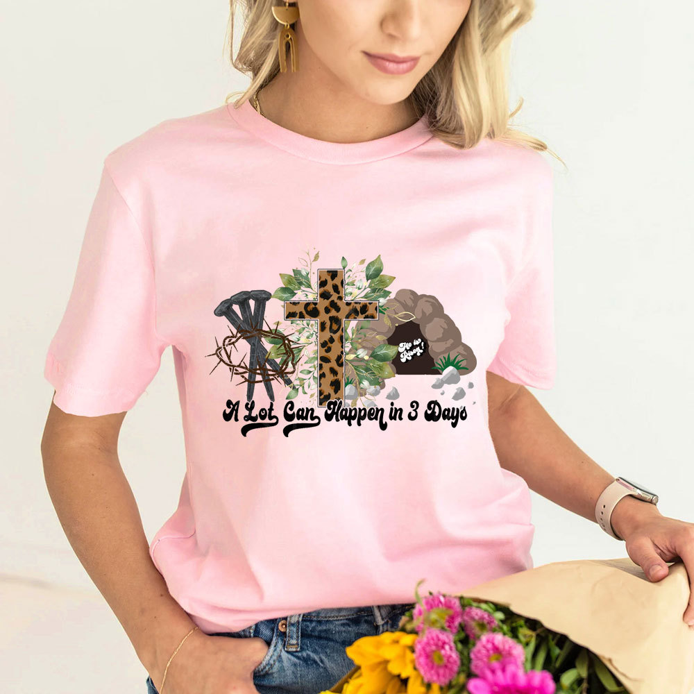 A Lot Can Happen in 3 Days Christian Tee