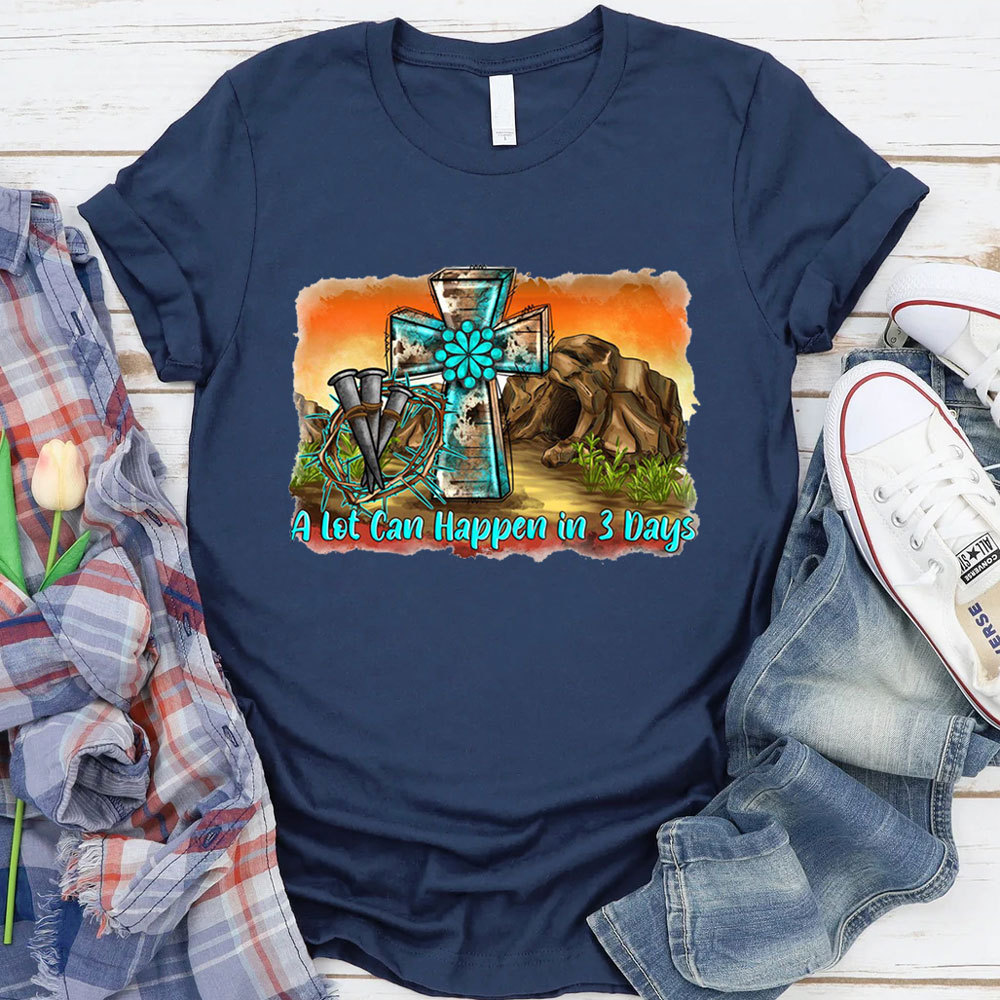 A Lot Can Happen in 3 Days Easter Tee Sale-GuidingCross