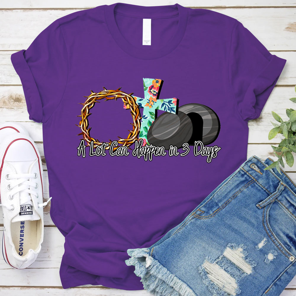A Lot Can Happen in 3 Days Flower Cross Shirt