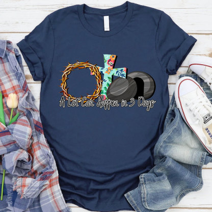 A Lot Can Happen in 3 Days Flower Cross Shirt