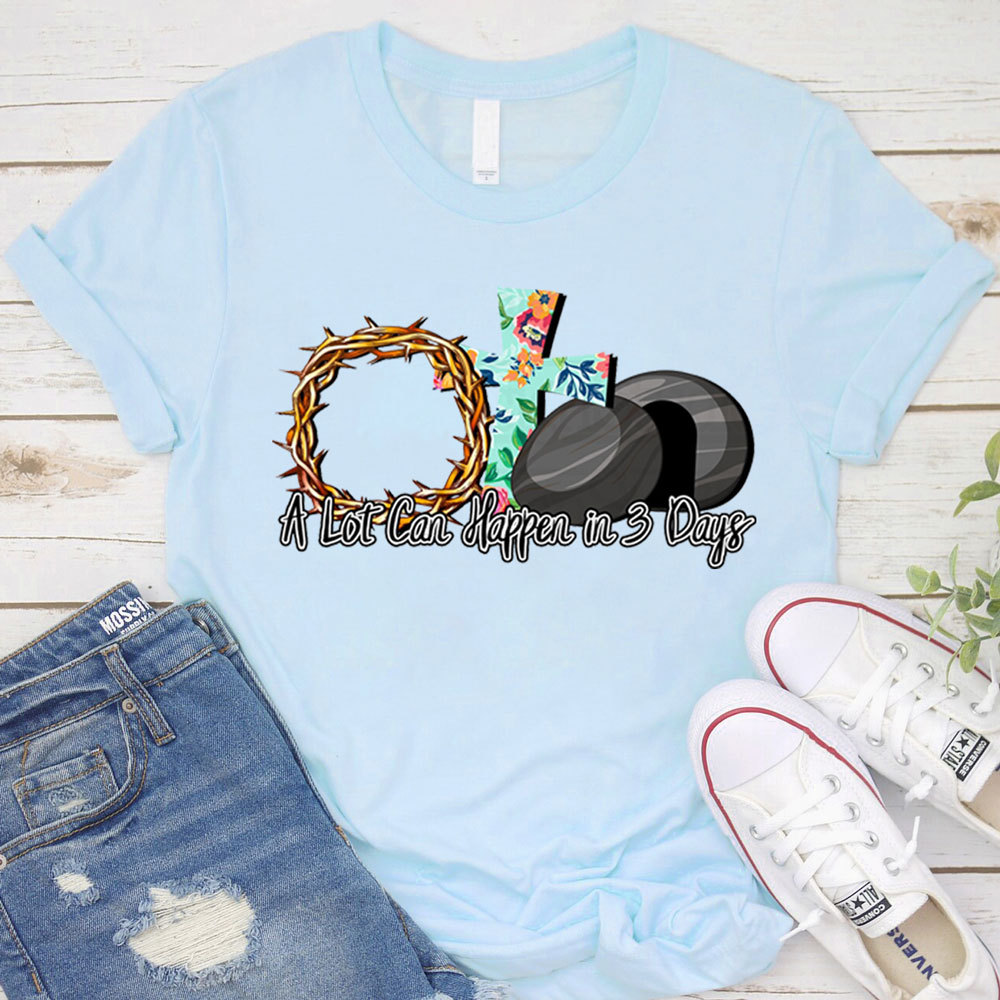 A Lot Can Happen in 3 Days Flower Cross Shirt