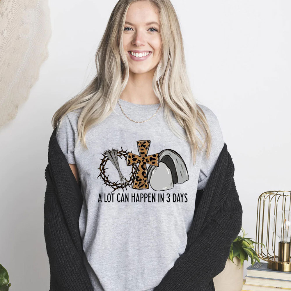 A Lot Can Happen in 3 Days Jesus Easter Shirt