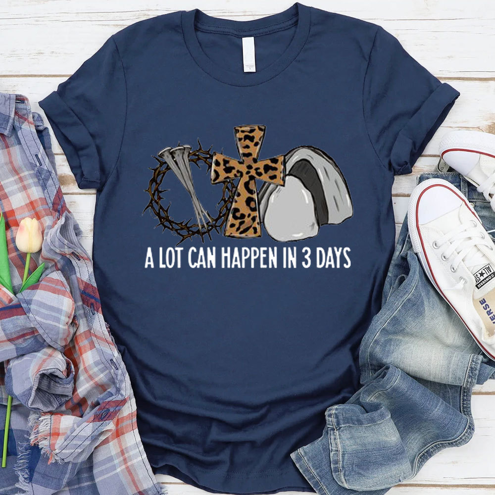 A Lot Can Happen in 3 Days Jesus Easter Shirt Sale-GuidingCross