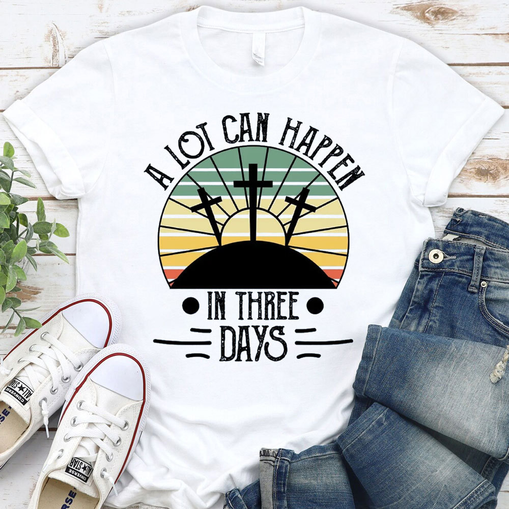 A Lot Can Happen in 3 Days Retro Easter Shirt