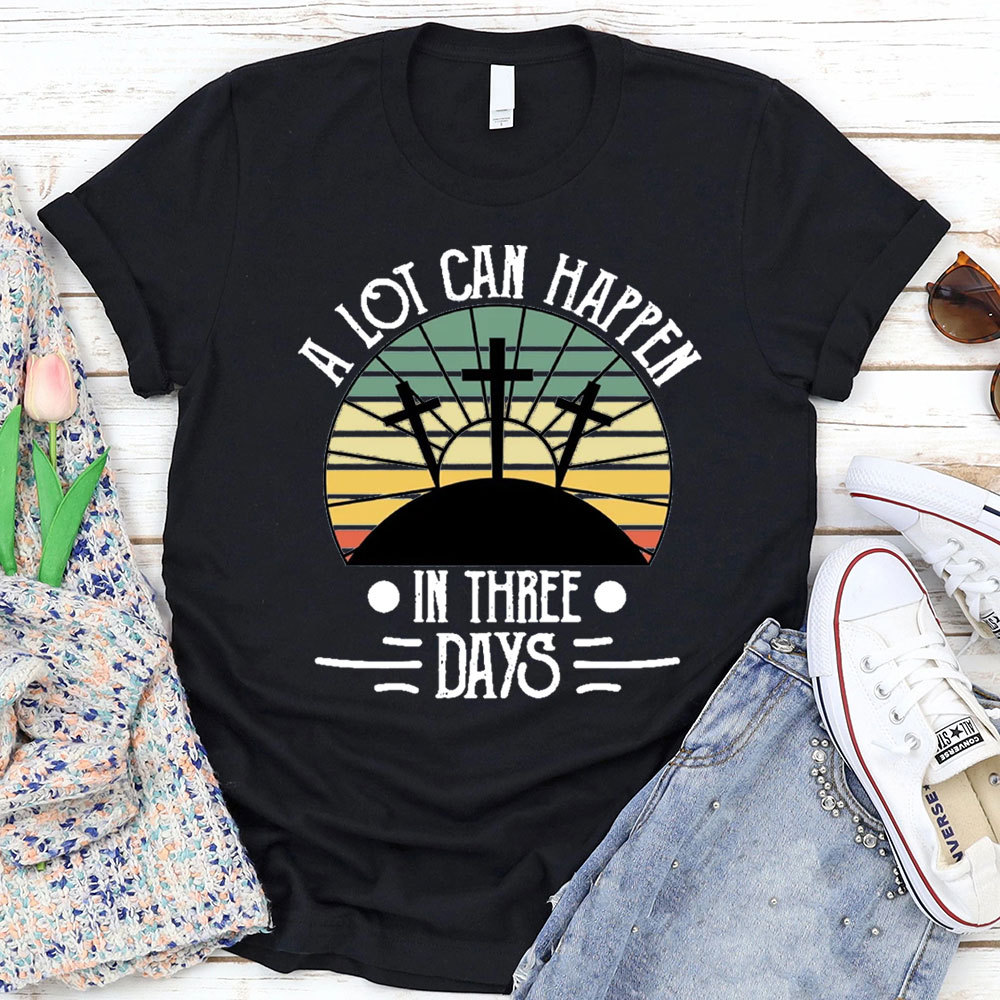 A Lot Can Happen in 3 Days Retro Easter Shirt