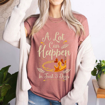 A Lot Can Happen in 3 Days T-Shirt