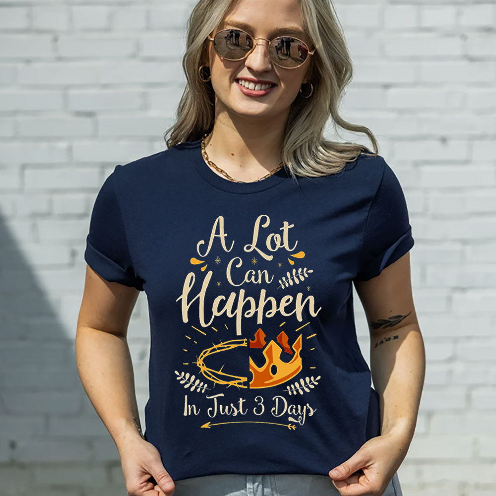 A Lot Can Happen in 3 Days T-Shirt