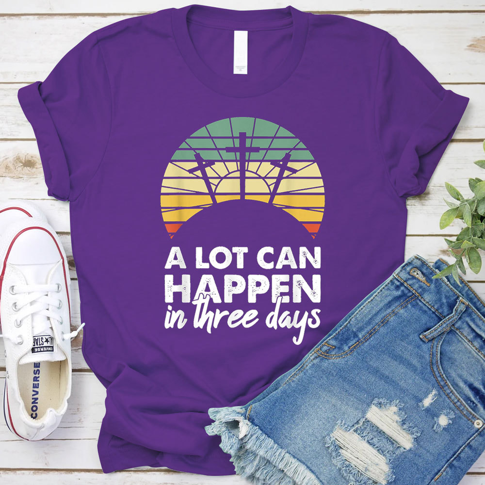 A Lot Can Happen in Three Days Christian Retro Jesus Easter T-Shirt