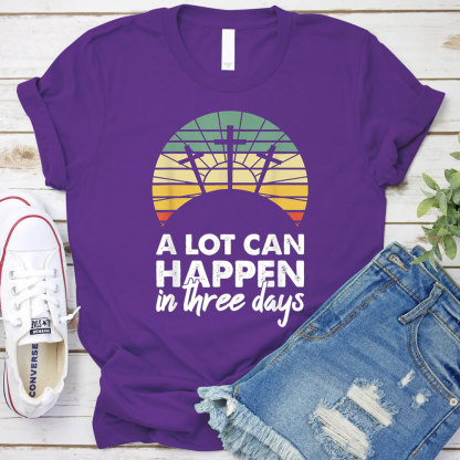 A Lot Can Happen in Three Days Christian Retro Jesus Easter T-Shirt