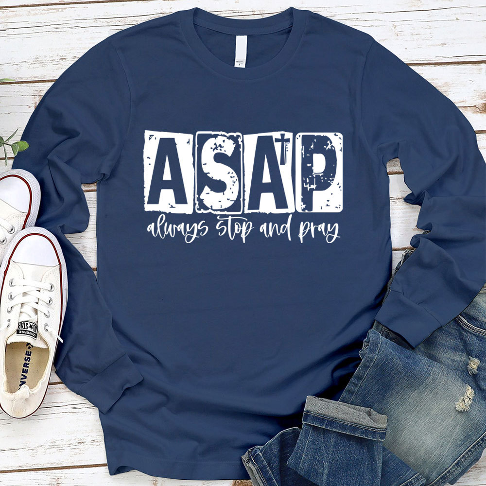 ASAP Always Stop And Pray Long Sleeve Shirt