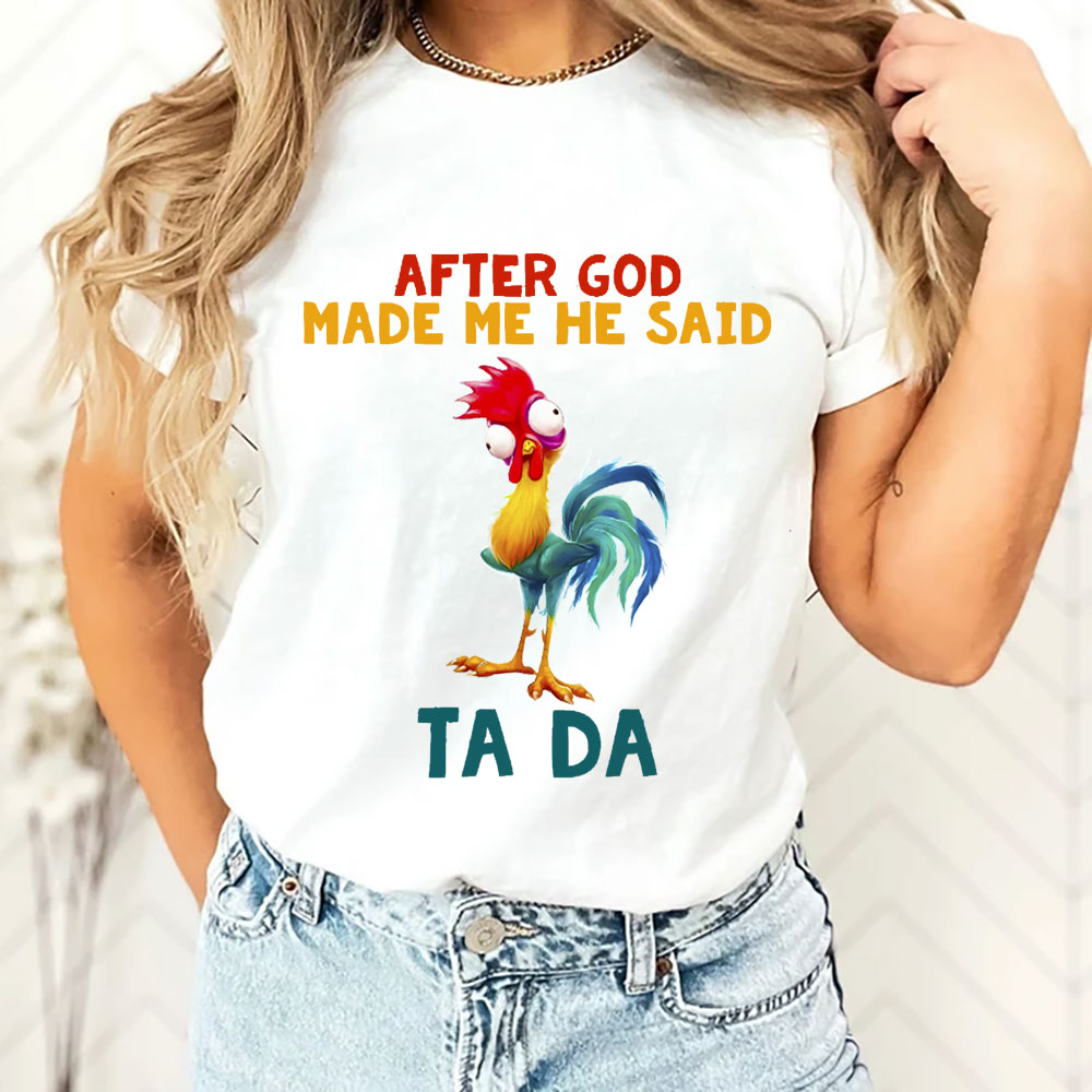 When God Made Me, He Said Ta Da! T-Shirt - Religious