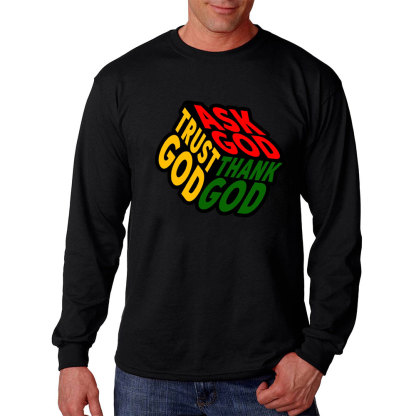Ask Thank Trust God Long Sleeve Tee