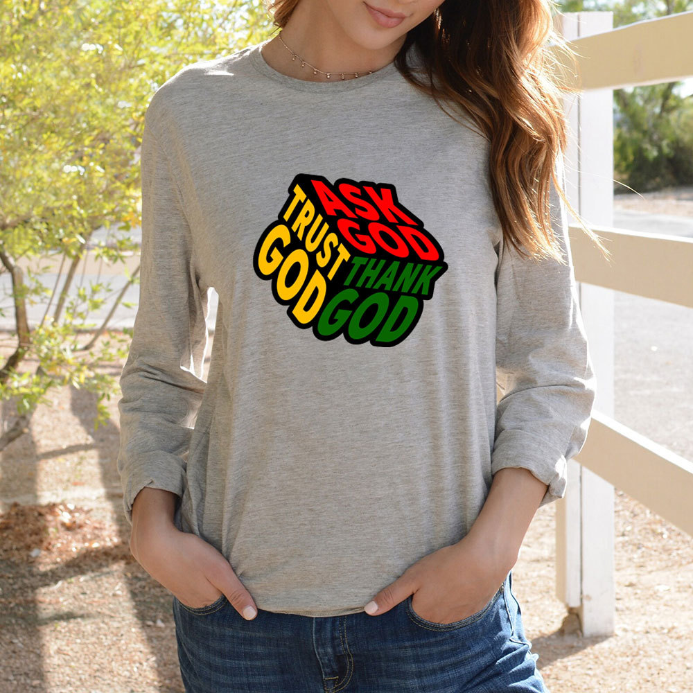Ask Thank Trust God Long Sleeve Tee