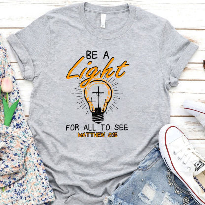 Be A Light For All To See T-Shirt