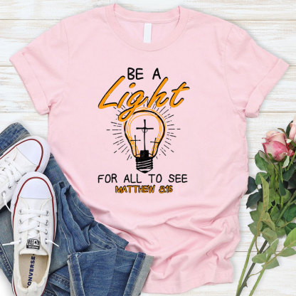 Be A Light For All To See T-Shirt