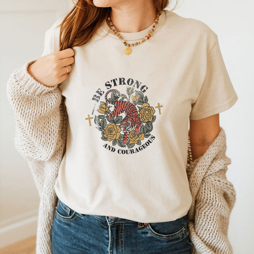Be Strong And Courageous T-Shirt
