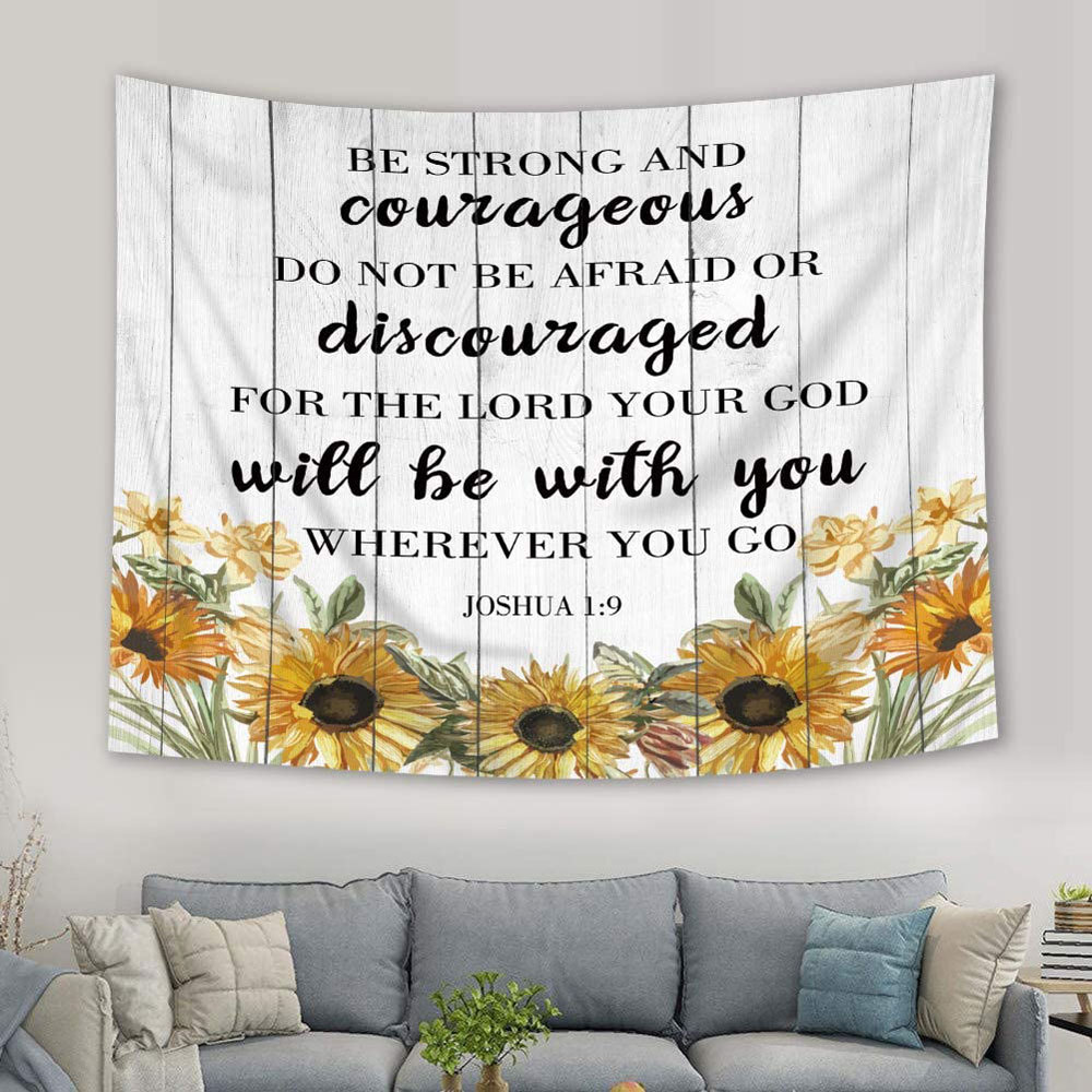 Be Strong and Courageous Sunflower Tapestry
