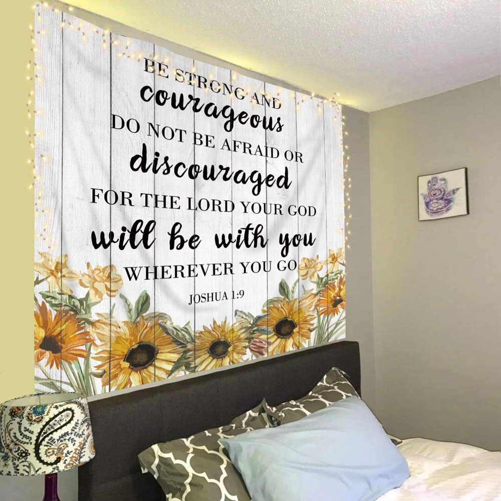 Be Strong and Courageous Sunflower Tapestry