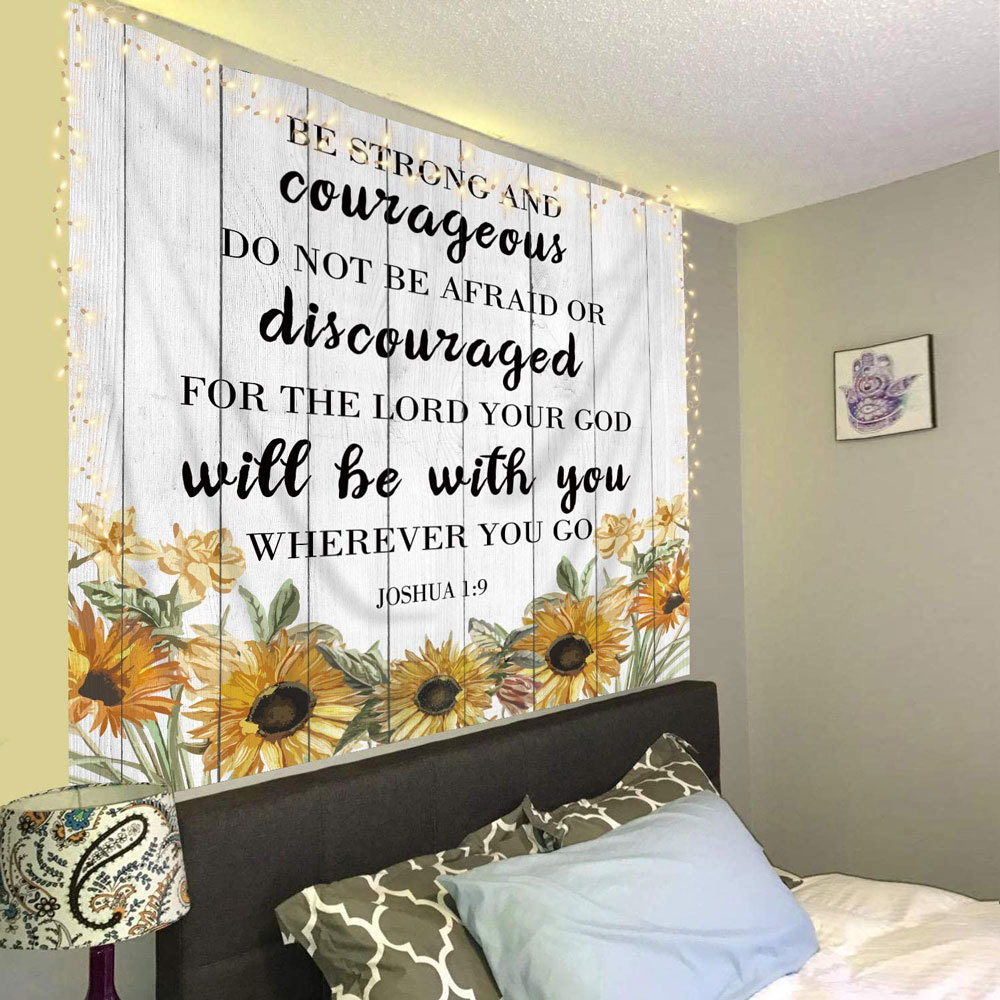 Be Strong and Courageous Sunflower Tapestry