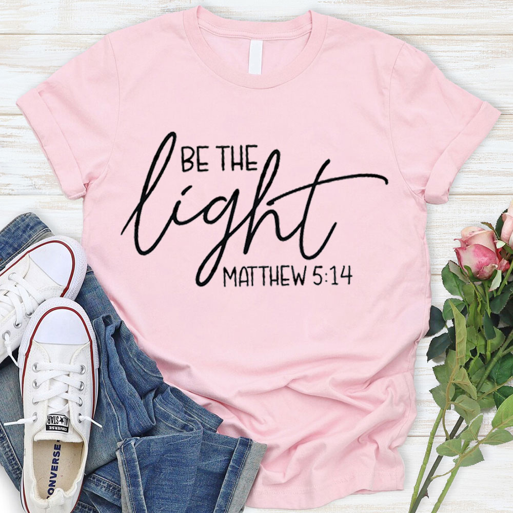 Be The Light T-Shirt Sale - GuidingCross