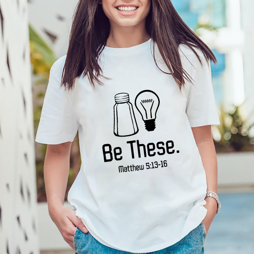 Be These Salt and Light T-Shirt