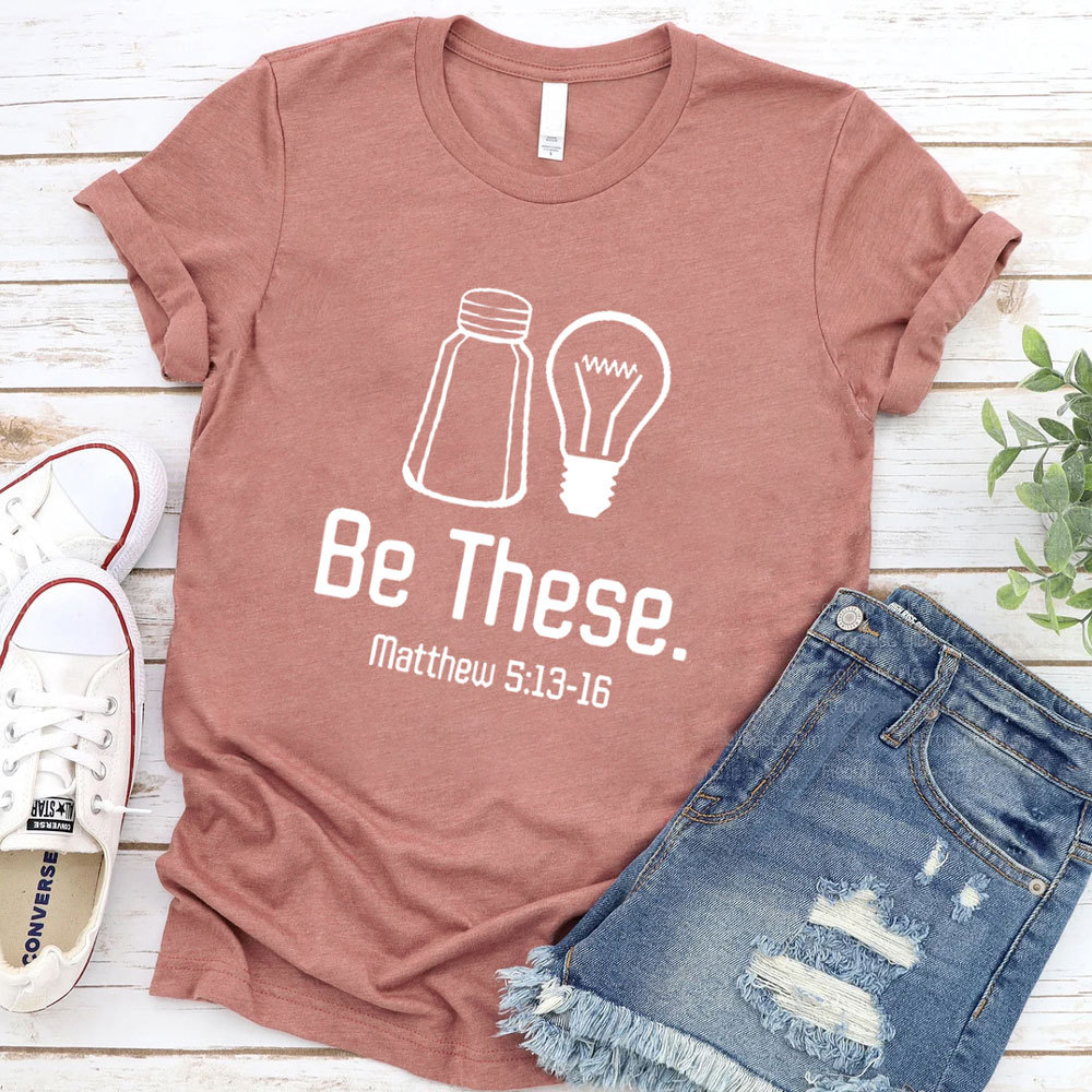Be These Salt and Light T-Shirt