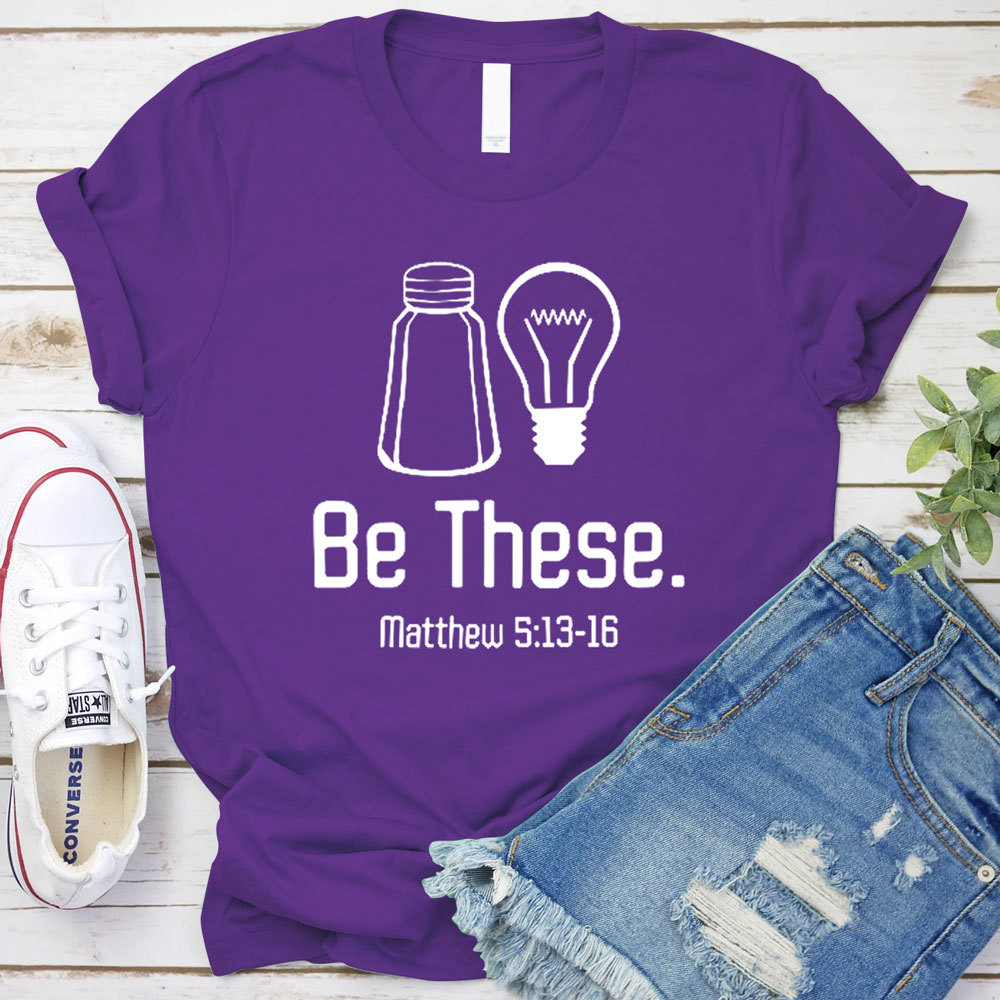 Be These Salt and Light T-Shirt