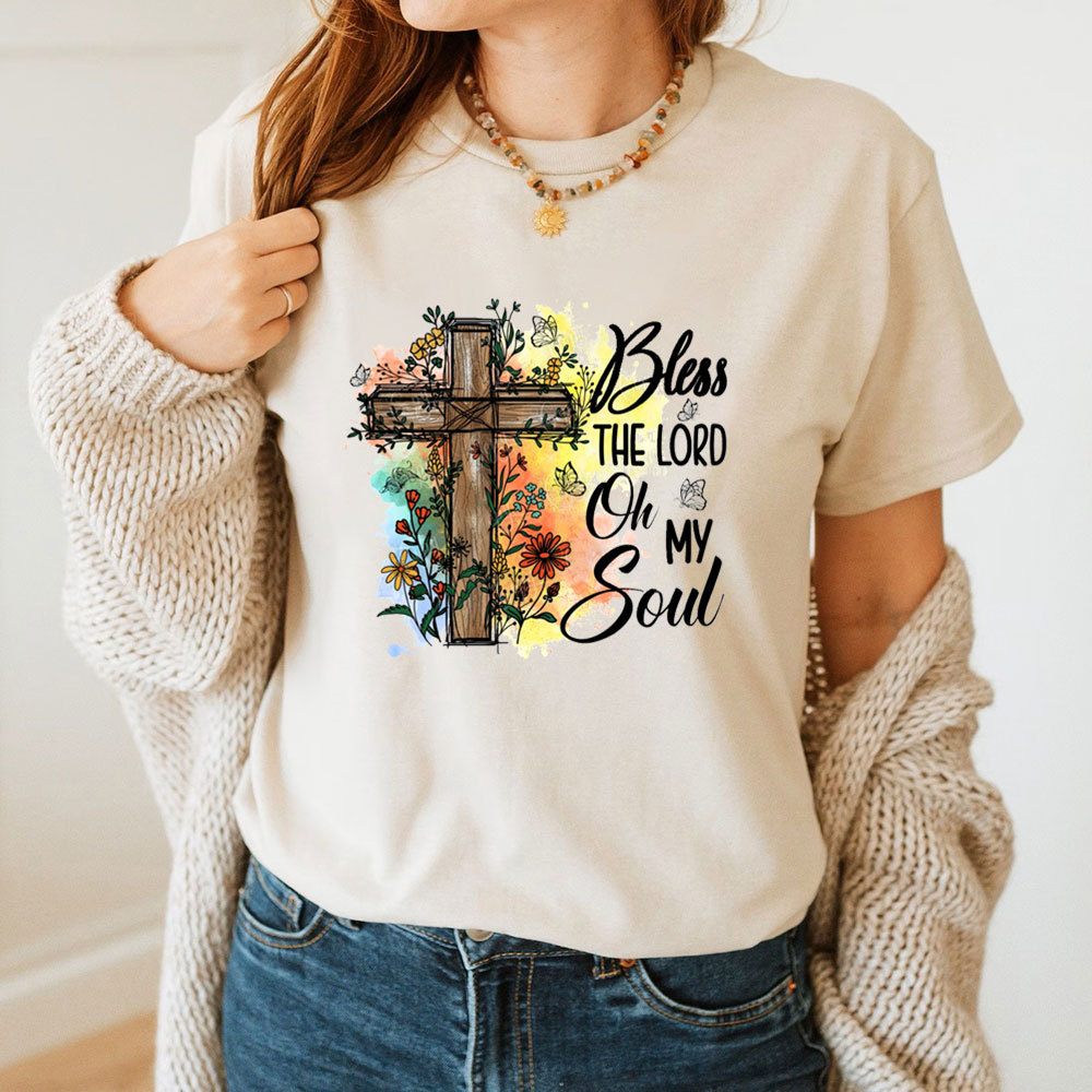 Bless The Lord Oh My Soul T-Shirt