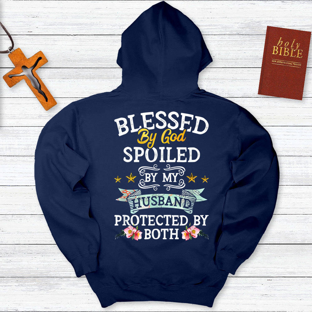 Blessed By God Spoiled By My Husband Protected By Both Hoodie