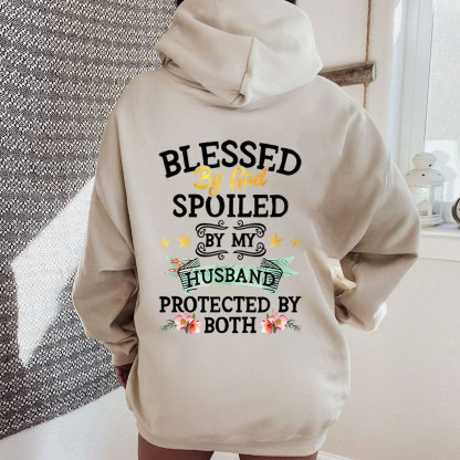Blessed By God Spoiled By My Husband Protected By Both Hoodie