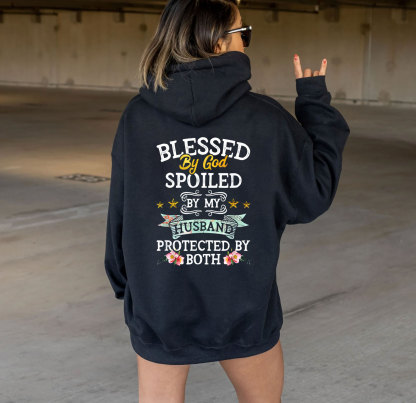 Blessed By God Spoiled By My Husband Protected By Both Hoodie