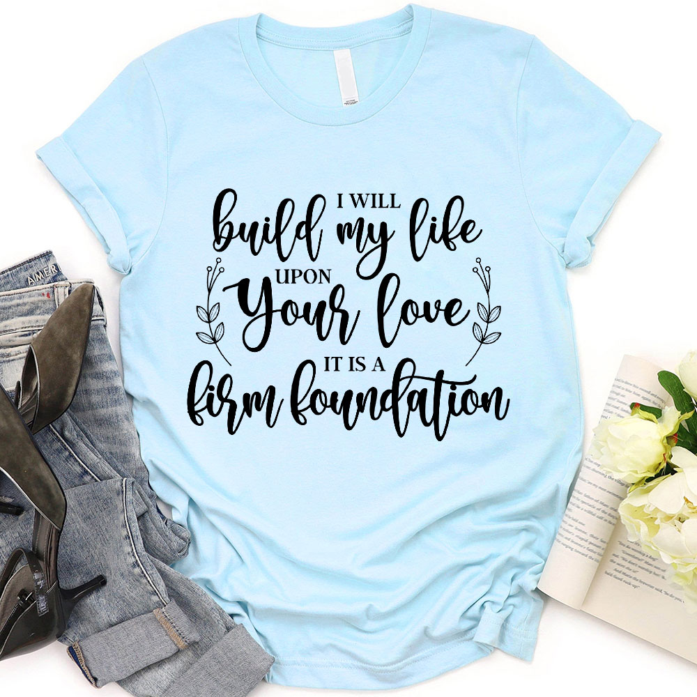 Build My Life T-Shirt