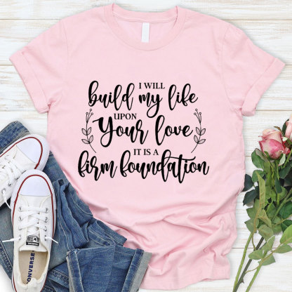 Build My Life T-Shirt