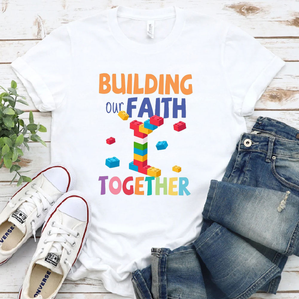 Building Our Faith Together T-Shirt