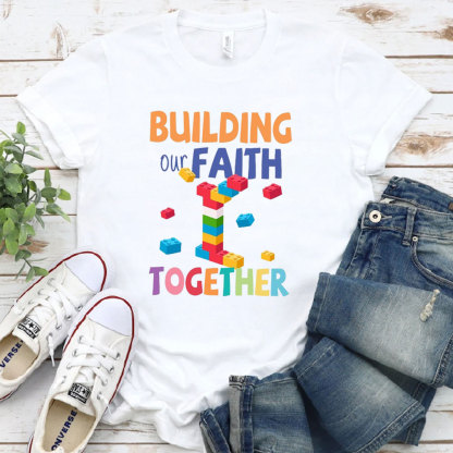 Building Our Faith Together T-Shirt
