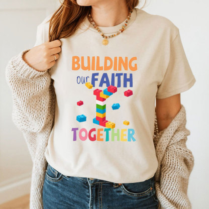 Building Our Faith Together T-Shirt