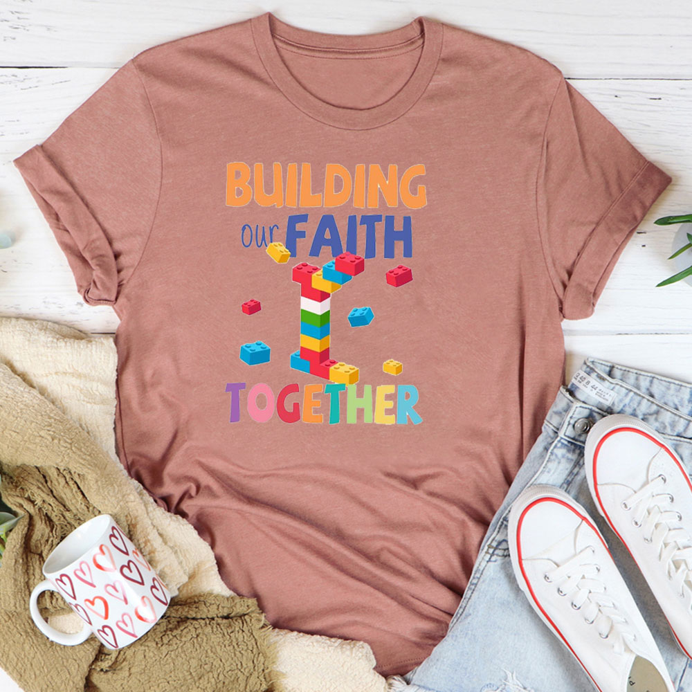 Building Our Faith Together T-Shirt