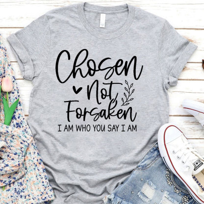 Chosen Not Forsaken T-Shirt