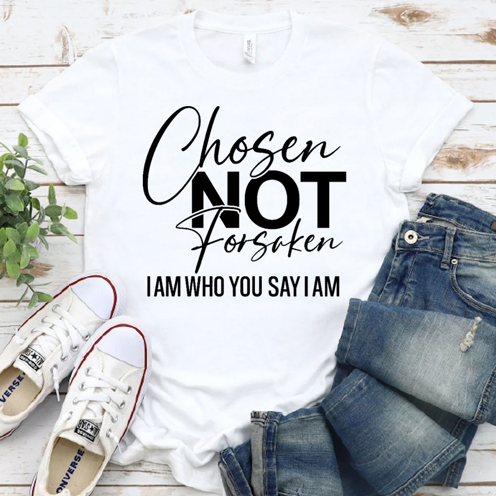 Chosen Not Forsaken T-Shirt