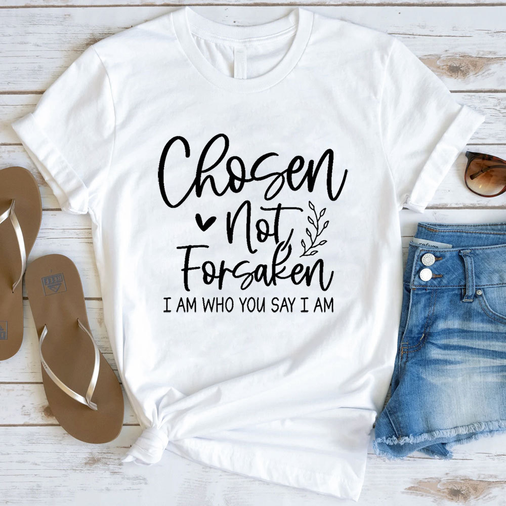 Chosen Not Forsaken T-Shirt