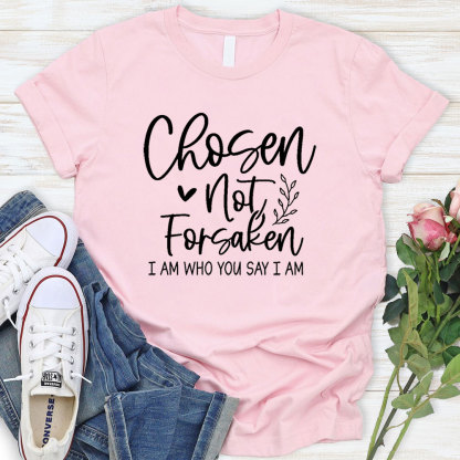 Chosen Not Forsaken T-Shirt