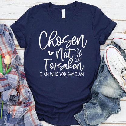 Chosen Not Forsaken T-Shirt