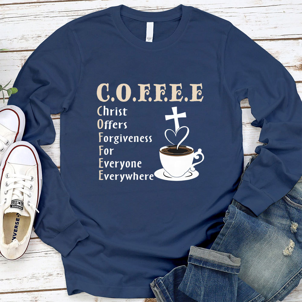 Christ Offers Forgiveness for Everyone Everywhere Coffee Long Sleeve T-Shirt
