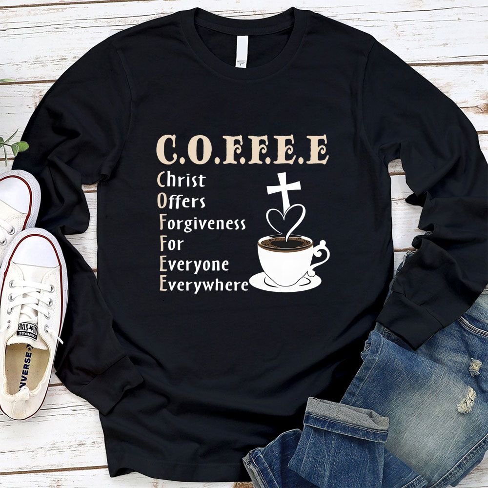 Christ Offers Forgiveness for Everyone Everywhere Coffee Long Sleeve T-Shirt