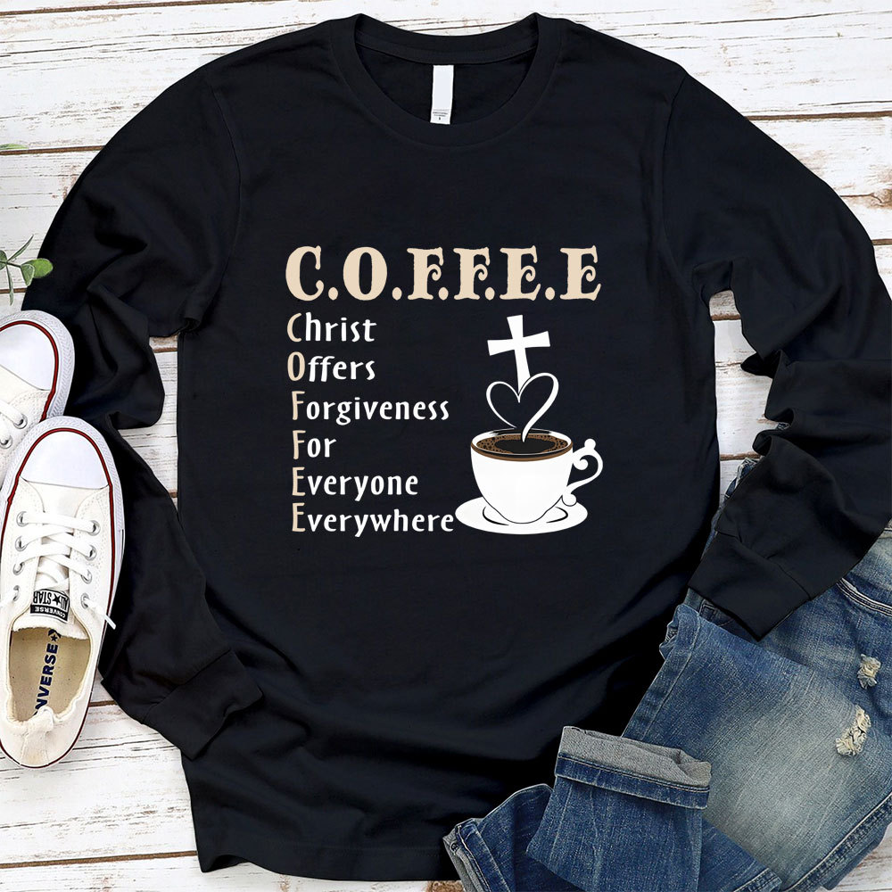 Christ Offers Forgiveness for Everyone Everywhere Coffee Long Sleeve T-Shirt