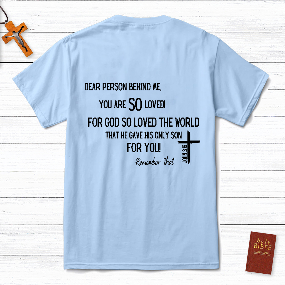 Dear Person Behind Me Tee