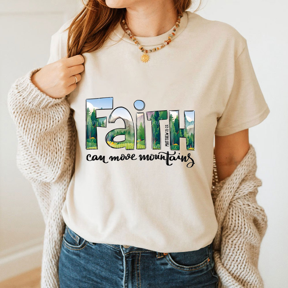 Faith Can Move Mountains T-Shirt
